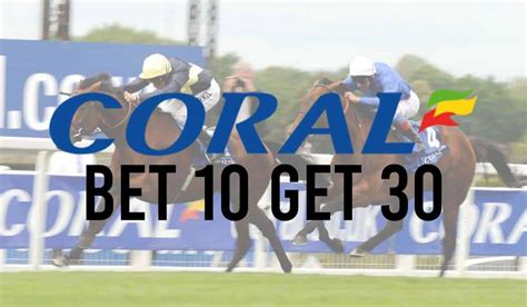 coral bet 10 get 30.